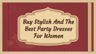Buy Stylish And The Best Party Dresses For Women