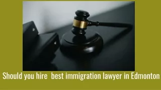 What is Immigration and How to Hire Immigration Lawyers in Edmonton Canada