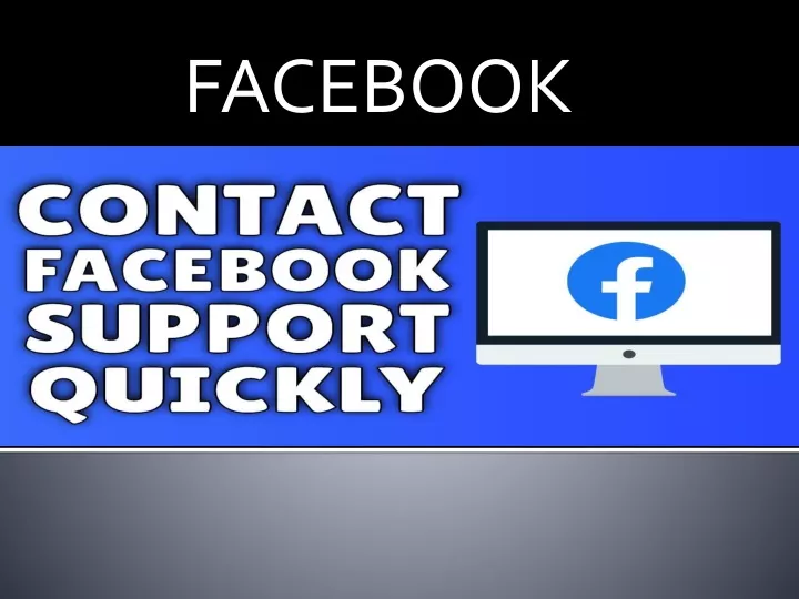 PPT HOW DO I CONTACT FACEBOOK SUPPORT PowerPoint Presentation, free