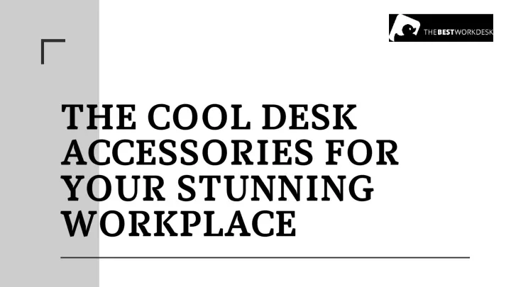 the cool desk accessories for your stunning