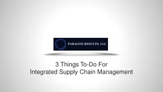 3 Things To-Do For Integrated Supply Chain Management