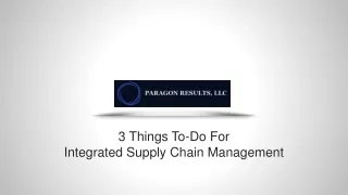3 Things To-Do For Integrated Supply Chain Management