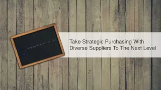Take Strategic Purchasing With Diverse Suppliers To The Next Level