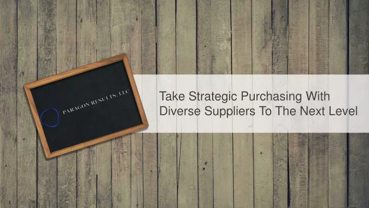 take strategic purchasing with diverse suppliers