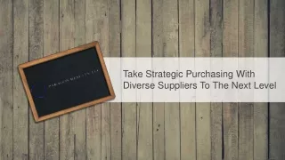 Take Strategic Purchasing With Diverse Suppliers To The Next Level