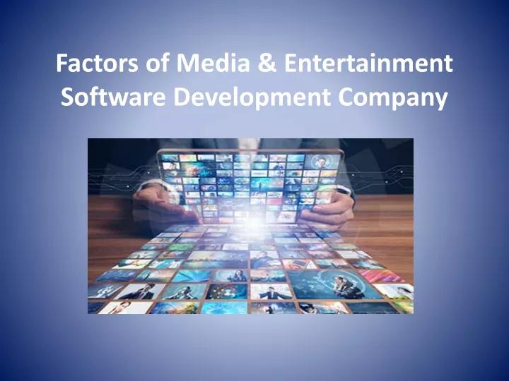 factors of media entertainment software development company