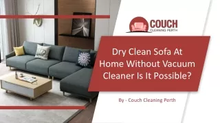 Dry Clean Sofa At Home Without Vacuum Cleaner Is It Possible | Sofa Cleaning Tip