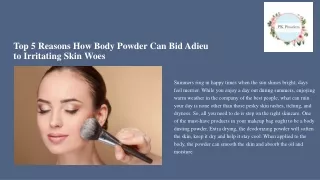 Top 4 Reasons How Body Powder Can Bid Adieu to Irritating Skin Woes