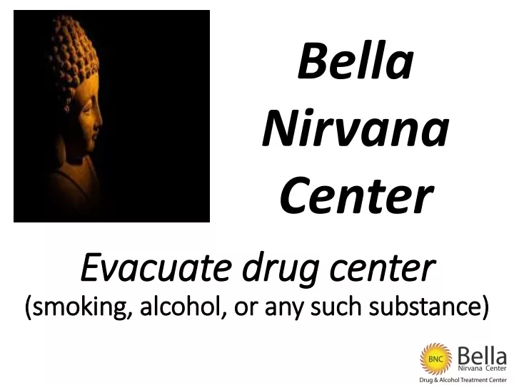 evacuate drug center smoking alcohol or any such substance