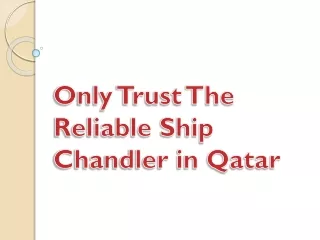 only trust the reliable ship chandler in qatar