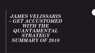 james velissaris get accustomed with the quantamental strategy summary of 2010