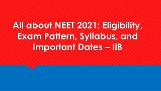 all about neet 2021 eligibility exam pattern syllabus and important dates iib