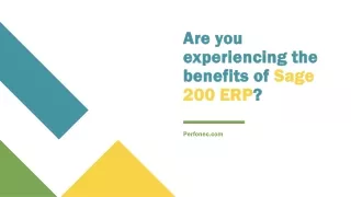 are you experiencing the benefits of sage 200 erp
