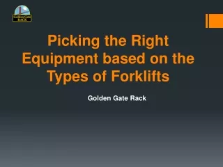 Picking the Right Equipment based on the Types of Forklifts