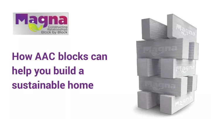 how aac blocks can help you build a sustainable home