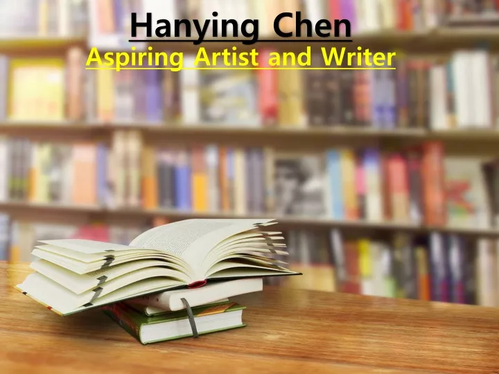 hanying chen aspiring artist and writer