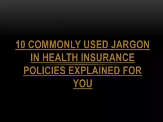 10 Commonly Used Jargon In Health Insurance Policies Explained For You