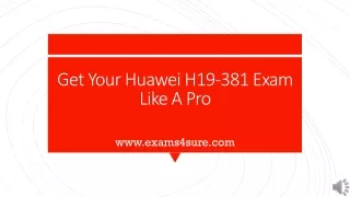 get your huawei h19 381 exam like a pro