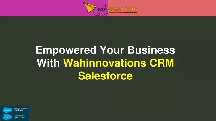 empowered your business with wahinnovations crm salesforce