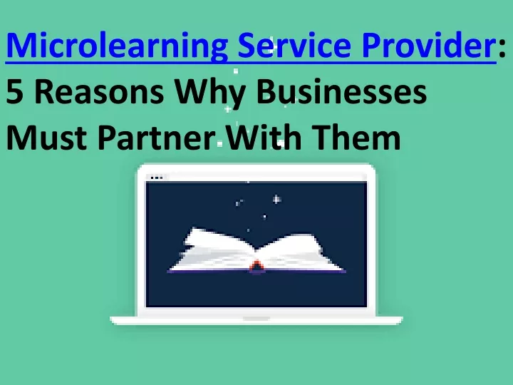 microlearning service provider 5 reasons