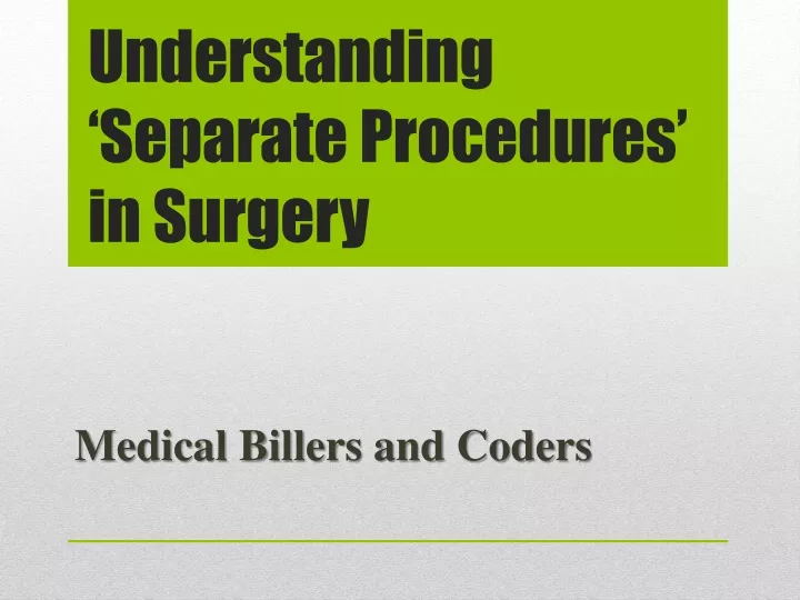 understanding separate procedures in surgery