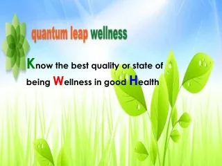 Know the best quality or state of being wellness in good health