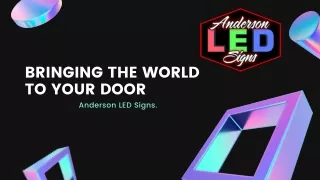 bringing the world to your door anderson led signs