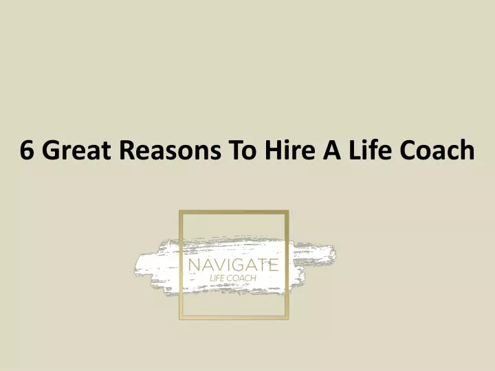 6 great reasons to hire a life coach