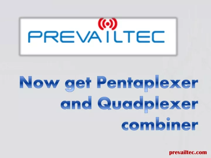 now get pentaplexer and quadplexer combiner