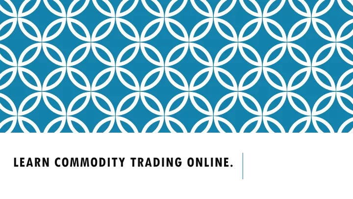 learn commodity trading online