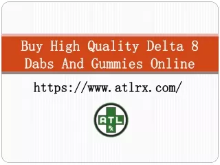 Buy High Quality Delta 8 Dabs And Gummies Online