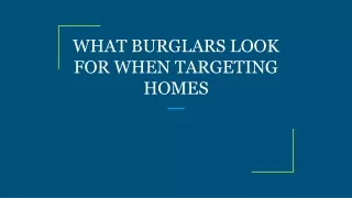 what burglars look for when targeting homes