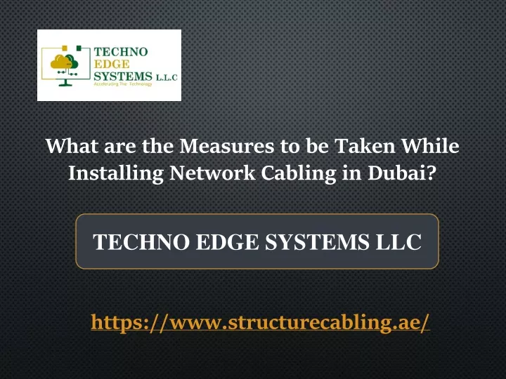 what are t he measures to b e taken while installing network cabling in dubai