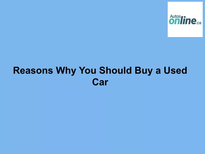 reasons why you should buy a used car