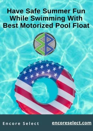 Have Safe Summer Fun While Swimming With Best Motorized Pool Float