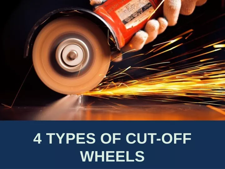 4 types of cut off wheels