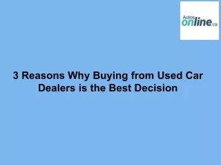 3 Reasons Why Buying from Used Car Dealers is the Best Decision