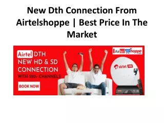 New Dth Connection From Airtelshoppe | Best Price In The Market
