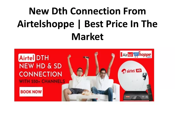 new dth connection from airtelshoppe best price in the market