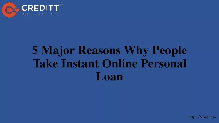 5 major reasons why people take instant online personal loan