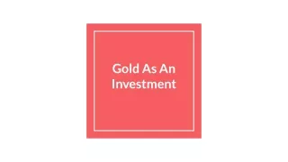 Gold As An Investment