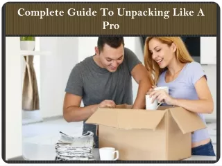Complete Guide To Unpacking Like A Pro