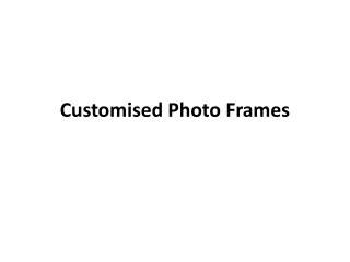 Customised Photo Frames