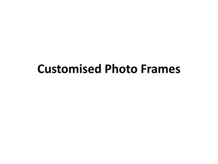 customised photo frames