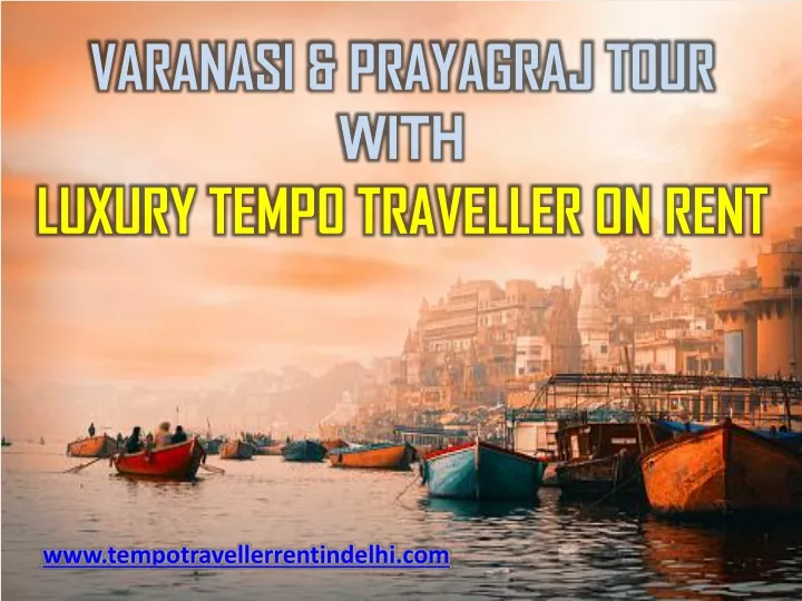 varanasi prayagraj tour with luxury tempo