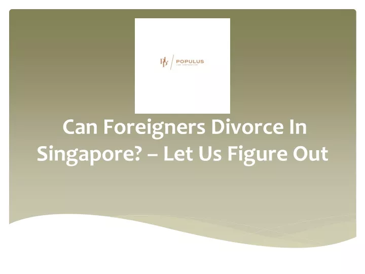 can foreigners divorce in singapore let us figure out