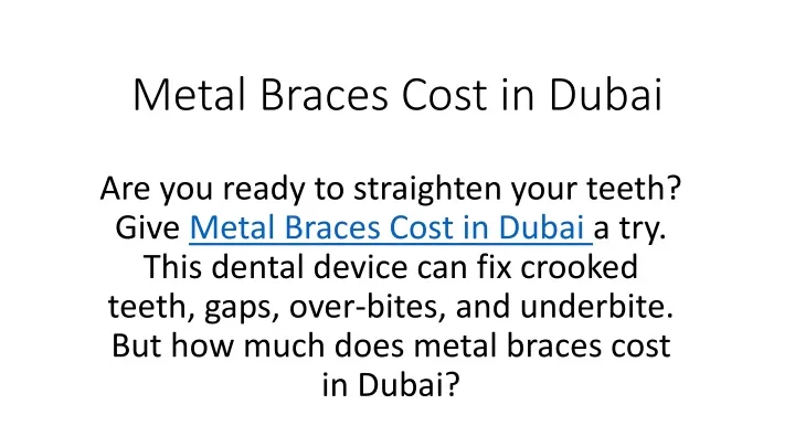 metal braces cost in dubai