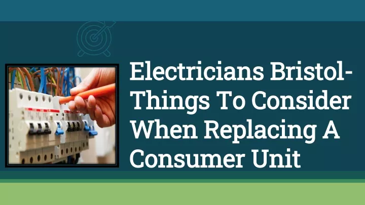 electricians bristol things to consider when replacing a consumer unit