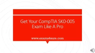 get your comptia sk0 005 exam like a pro