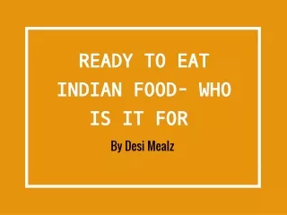 Ready to eat Indian Food- Who is it for?